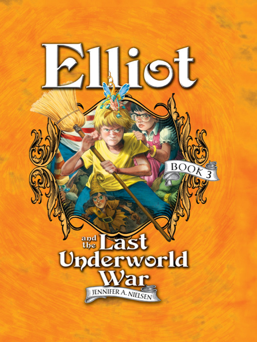 Title details for Elliot and the Last Underworld War by Jennifer Nielsen - Available